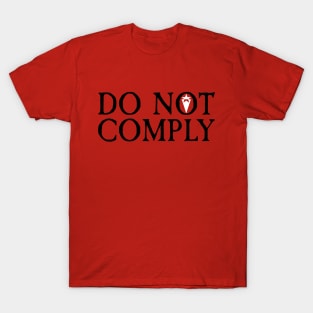 DO NOT COMPLY T-Shirt